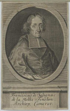Bildnis des Franciscus de Salignac de la Mothe Fenelon
