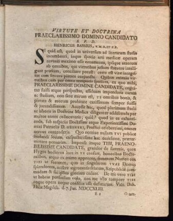 Virtute Et Doctrina Praeclarissimo Domino Candidato S. P. D. Henricus Bassius [...]