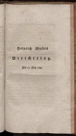 Heinrich Wasers Gerichtstag. Den 27. May 1780.