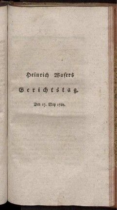 Heinrich Wasers Gerichtstag. Den 27. May 1780.