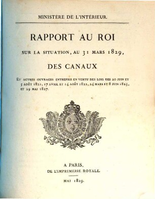Rapport au Roi sur la situation des canaux. 1829