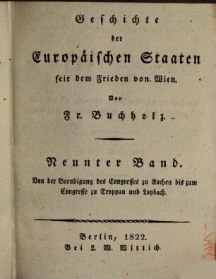 Geschichte der europäischen Staaten seit dem Frieden von Wien. 9, 9. 1822
