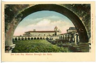 San Luis Rey, Cal. San Luis Rey Mission through the Arch.