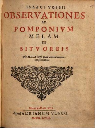 Isaaci Vossii Observationes Ad Pomponivm Melam De Sitv Orbis
