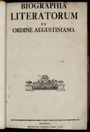 Biographia Literatorum Ex Ordine Augustiniano
