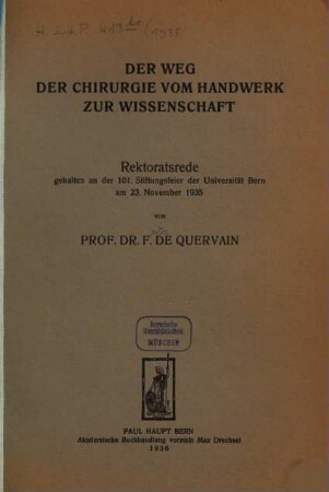 Der Weg der Chirurgie vom Handwerk zur Wissenschaft : Rektoratsrede geh. an der 101. Stiftungsfeier der Universität Bern am 23. Nov. 1935