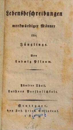 Martin Luther : eine Lebensbeschreibung für Jünglinge, 3. Luthers Persönlichkeit