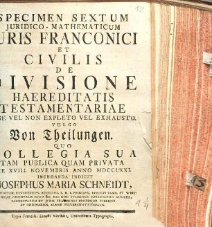 Specimen ... Juris Franconici, 6. De Divisione Haereditatis Testamentariae Asse Vel Non Expleto Vel Exhausto, Vulgo Von Theilungen