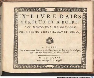 AIRS SERIEUX ET A BOIRE Par M. DE BOUSSET, [2,10]. IX.me livre. - April, Mai, Juni 1697
