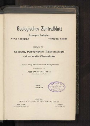 17.1911/12: Geologisches Zentralblatt : Anzeiger für Geologie, Petrographie, Palaeontologie u. verwandte Wissenschaften