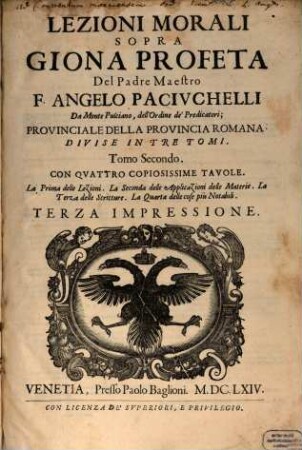 Lezioni morali sopra Giona Profeta del Padre Maestro F. Angelo Paciuchelli da Monte Pulciano, dell'Ordine de' Predicatori : divise in tre tomi, 2