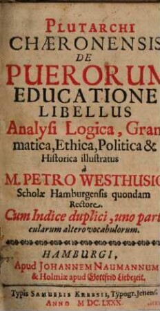 Plutarchi Chaeronensis De Puerorum Educatione Libellus : Analysi Logica, Grammatica, Ethica, Politica & Historica illustratus