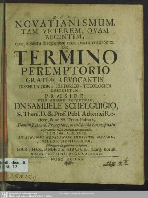 Novatianismum, Tam Veterem, Quam Recentem, Cum Modesta Discussione Problematis Theologici, De Termino Peremptorio Gratiae Revocantis, Dissertatione Historico-Theologica Descriptum