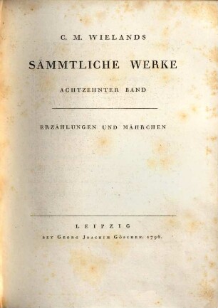 C.M. Wielands Sämmtliche Werke, Achtzehnter Band. Erzählungen Und Mährchen