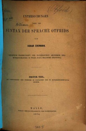 Untersuchungen über die Syntax der Sprache Otfrids, 1. Die Formationen des Verbums in einfachen und in zusammengesetzten Sätzen