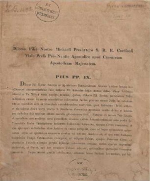 Dilecto filio nostro Michaeli Presbytero S. R. E. cardinali viale prela pro-nuntio apostolico apud Caesaream Apostolicam Majestatem, Pius P. P. IX