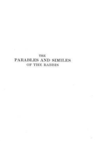The Parables and Similes of the Rabbis agricultural and pastoral / Asher Feldman