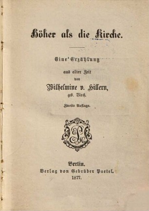 Höher als die Kirche : Eine Erzählung aus alter Zeit von Wilhelmine von Hillern