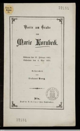 Worte am Grabe von Marie Kornbeck : Geboren den 27. Februar 1851, gestorben den 4. Mai 1873