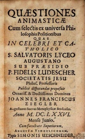 Quaestiones animasticae, cum selectis ex universa philosophia positionibus