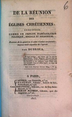 De la réunion des églises chrétiennes, considerée comme un principe d'amélioration politique, sociale et religieuse