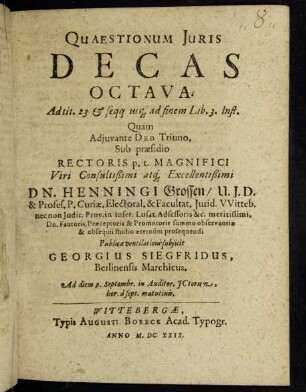 Quaestionum Iuris Decas Octava. Ad tit. 23. & seqq. usq[ue] ad finem Lib. 3. Inst.