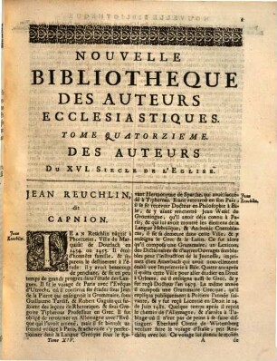 Nouvelle bibliothèque des auteurs ecclésiastiques : contenant l'histoire de leur vie, le catalogue, la critique, et la chronologie de leurs ouvrages ..., 14. Des auteurs du XVI. siècle de l'eglise