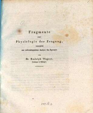Fragmente zur Physiologie der Zeugung : vorzüglich zur mikroskopischen Analyse des Sperma's