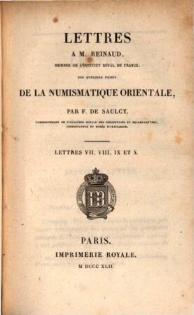 Lettres à M. Reinaud ... sur quelques points de la numismatique Arabe. 7/10. Lettres ... numism. orientale. - 1842. - 74 S.