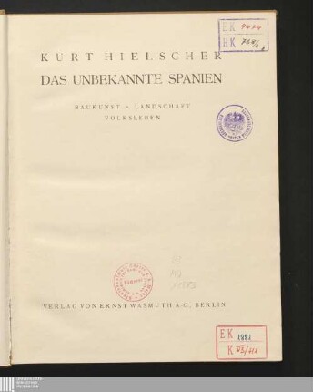 Das unbekannte Spanien : Baukunst, Landschaft, Volksleben
