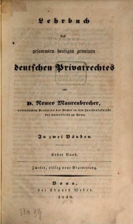 Lehrbuch des gesammten heutigen gemeinen deutschen Privatrechts. 1. (1840)