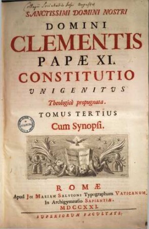 Sanctissimi Domini Nostri Domini Clementis Papae XI. Constitutio Unigenitus Theologicè propugnata. 3