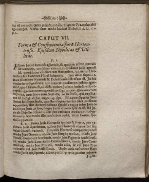 Caput VII. Forma & Consequentia Juris Hortentensis. Ejusdem Nobilitas & Utilitas.