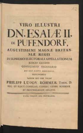 Viro Illustri Dn. Esaiæ II. De Pufendorf, Augustissimi Magnæ Britanniæ Regis In Supremo Electorali Appellationum Iudicio Cellensi Consiliario Ordinario Die XXIV. Martii MDCCXXXIII.