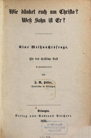 Wie dünket such um Christo? : Wess Sohn ist er? ; Eine Weihnachtsfrage