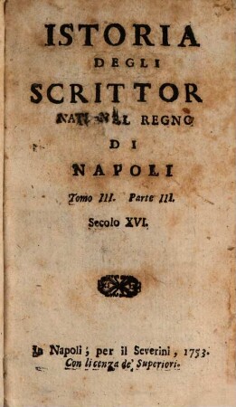 Istoria Degli Scrittori Nati Nel Regno Di Napoli, 3,3. Secolo XVI