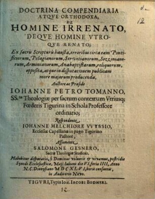 Doctrina compendiaria atque orthodoxa de homine irrenato deque homine utroque renato : ex sacris scripturis hausta