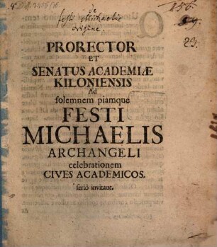 Prorector et Senatus Academiae Kiloniensis ad solemnem ... festi Michaelis Archangeli celebrationem Cives academicos serio invitant : [Inest dissertatio de festi Michaelis origine]