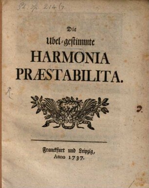Die übel gestimmte Harmonia praestabilita