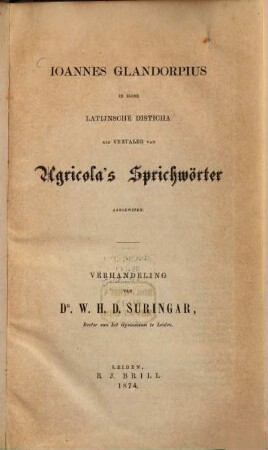 Joannes Glandorpius in zijne latijnsche disticha als vertaler van Agricola's Sprichwörter aangewezen : Verhandeling van W. H. D. Suringar