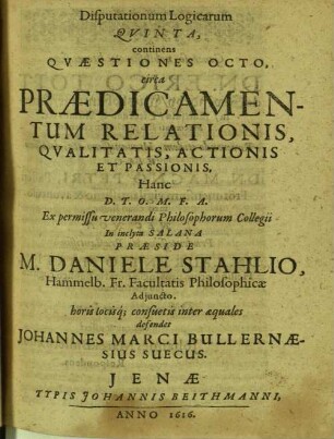 Disputationum logicarum ..., continens quaestiones octo, circa praedicamentum relationis, qualitatis, actionis, et passionis