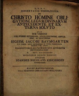 Diss. theol. de Christo homine, obligatione legum divinarum antecedente et externa soluto