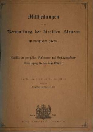Statistik der preußischen Einkommensteuer-Veranlagung : für das Steuerjahr .... 1896/97 (1896)