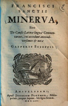 Minerva, sive de causis latinae linguae commentarius