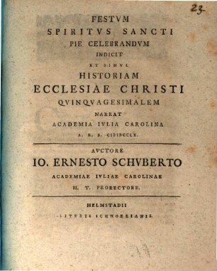 Festvm Spiritvs Sancti Pie Celebrandvm Indicit Et Simvl Historiam Ecclesiae Christi Qvinqvagesimalem Narrat Academia Ivlia Carolina A.R.S. MDCCLX.