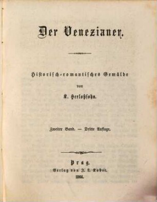 Karl Herloßsohn's Historische Romane : erste Gesammtausgabe. 5,2, Der Venezianer ; 2 : historisch-romantisches Gemälde