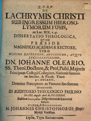 De Lachrymis Christi Sub Ingressum Hierosolymorum Fusis, ex Luc. XIX. v. 41. Dissertatio Theologica