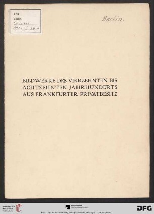 Bildwerke des 14.-18. Jahrhunderts aus Frankfurter Privatbesitz : Versteigerung Donnerstag, den 24. Mai
