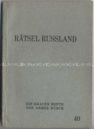 Heft aus der Schriftenreihe "Die 'Grauen Hefte' der Armee Busch" über Russland (Nr. 40)