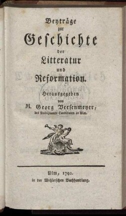 Beyträge zur Geschichte der Litteratur und Reformation